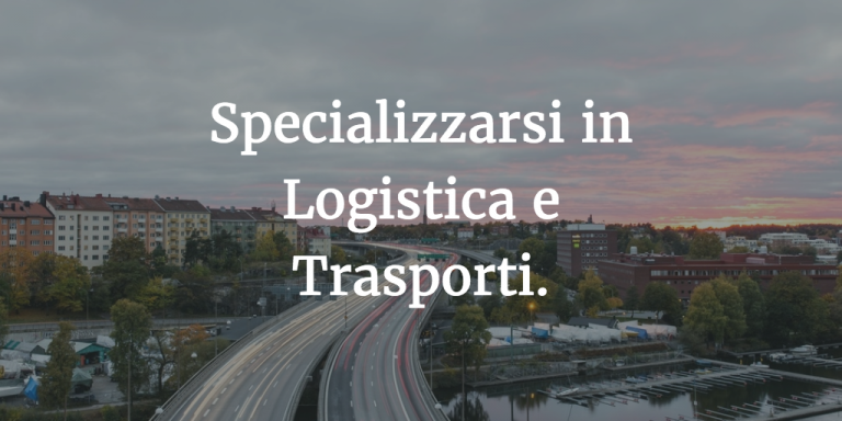 Specializzarsi in Logistica e Trasporti: il master online, le piattaforme telematiche e le opportunità Unicusano.